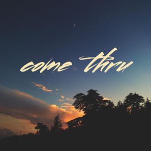 Come Thru (feat. Tawv)