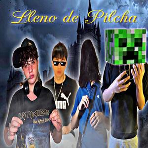Lleno de Pilcha (feat. Maxitow,, Spazz, Lukzz & Prod. Villaverde)