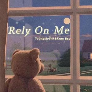 Rely On Me
