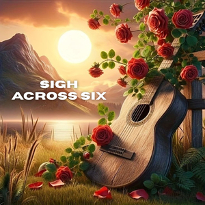 Sigh Across Six