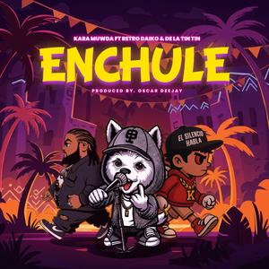 Enchule (feat. Retro Daiko & De La Tin Tin)