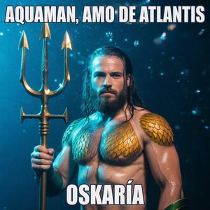 AQUAMAN,AMO DE ATLANTIS