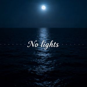 No lights