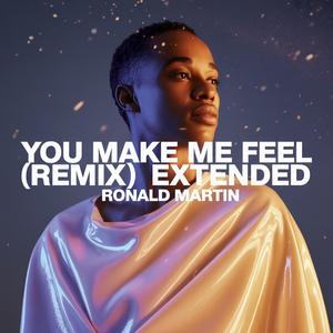 You Make Me Feel (Remix Extended)