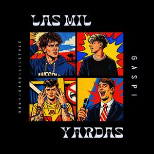 Las Mil Yardas (feat. Gabo, Lil Style & Gaspi)
