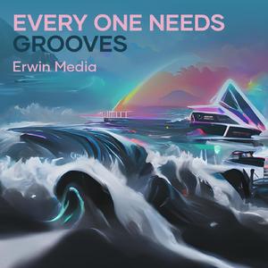 Every One Needs Grooves