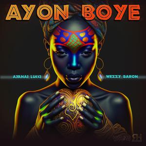 Ayon Boye (feat. Wezzy Baron)