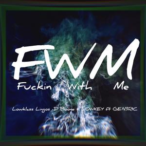 F.W.M (feat. Gen3ric, Lowkey & D-Boone)
