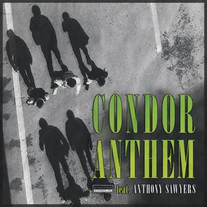 Condor Anthem (feat. Anthony Sawyers)