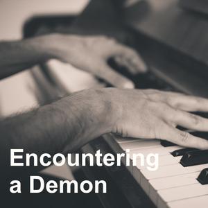 Encountering a Demon
