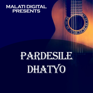 Pardesile Dhatyo