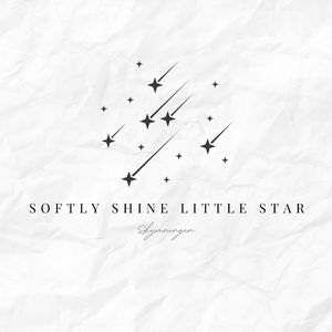 Softly Shine Little Star
