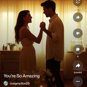 You're So Amazing