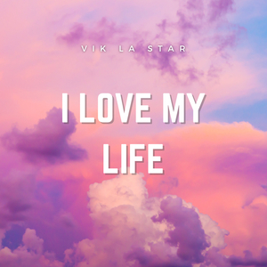 I Love My Life