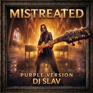 Mistreated (DJ SLAV Purple Version)