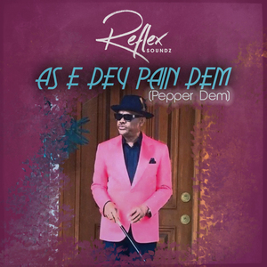 As e Dey Pain Dem (Pepper Dem)