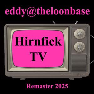 Hirnfick TV (Remaster 2025)