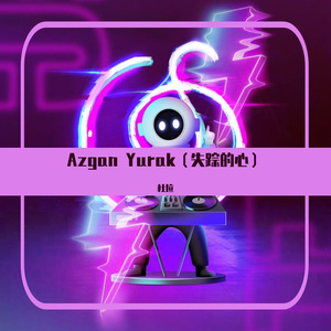 Azgan Yurak（失踪的心）
