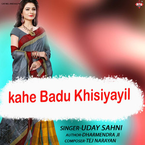 Kahe Badu Khisiyayil