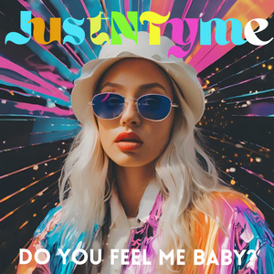 Do you feel me Baby?