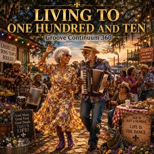 Living To One Hundred And Ten (Zydeco Version)