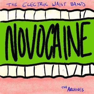 Novocaine (feat. The Electric Waist Band)