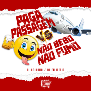 Paga Passagem Vs Não Bebo, Não Fumo