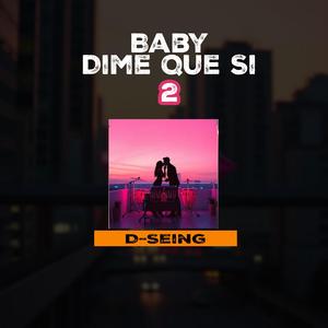 Dime Que si Baby