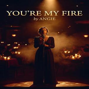 Your My Fire