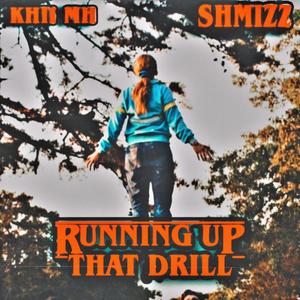 RUNNING UP THAT DRILL