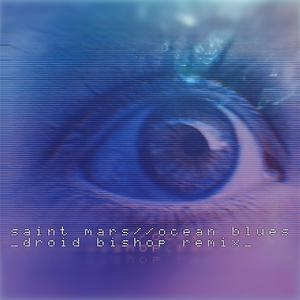 Ocean Blues (feat. Tryzdin) (Droid Bishop Remix) (Droid Bishop Remix)