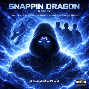 Snappin' (feat. Lonnie Oceans, Kpt. KaveMan & MBK Richy) (Dragon Remix)
