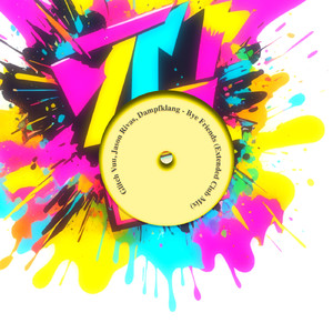 Bye Friends (Extended Club Mix)