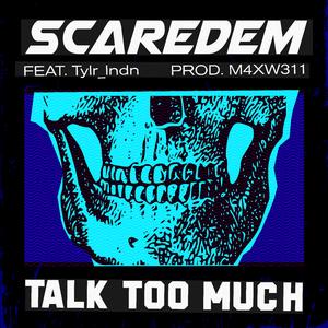 TALK TO MUCH (feat. DIRTY DAPZ & M4XW311)