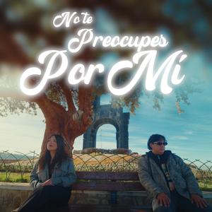 No Te Preocupes Por Mí (feat. Jhonny y Su Agrupación Claros)