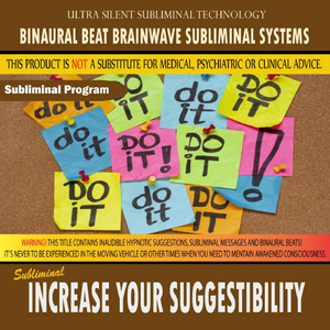 Increase Your Suggestibility
