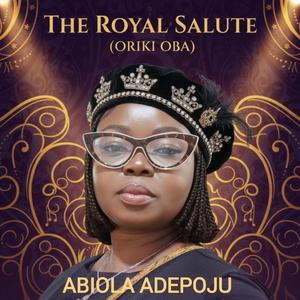 The Royal Salute (Oriki Oba)