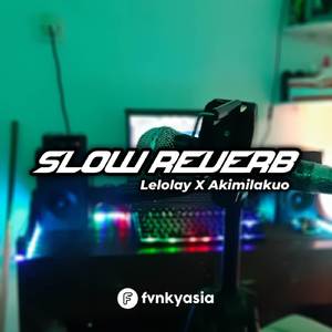 Dj Lelolay X Akimilakuo Slow Reverb