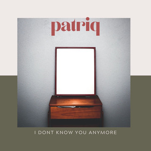 I Don't Know You Anymore