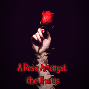 A Rose amongst the Thorns