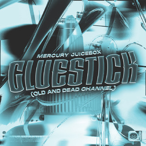 Gluestick (Old and Dead Channel)
