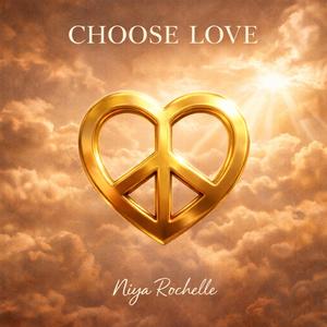 Choose Love (feat. Niya Rochelle)