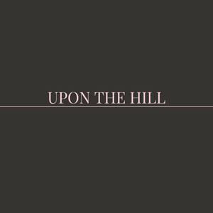 Upon the Hill