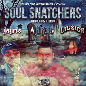 Soul Snatchers (feat. Jayvis & Lil Sicx)