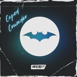 Caped Crusader (Batman) (feat. Crazy8theGreat)