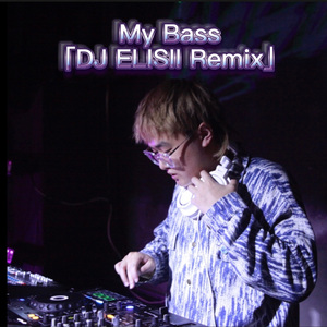 Cevith - My Bass「DJ ELISII Remix」