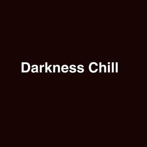 Darkness Chill