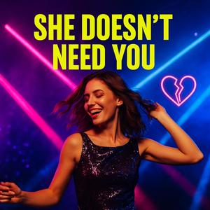 She Doesn't Need You