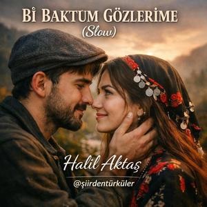 Bİ BAKTUM GÖZLERUNE