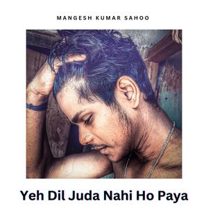 Yeh Dil Juda Nahi Ho Paya